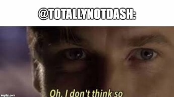 NotDash be like: